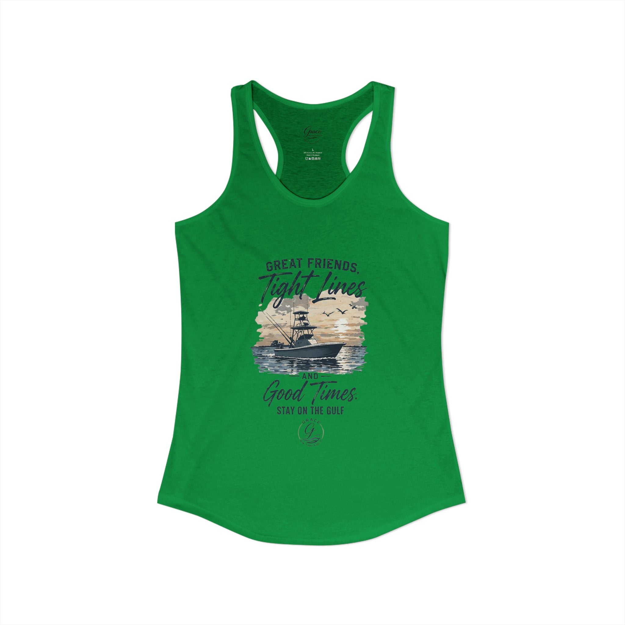 GOTG Great Friends, Tight Lines and Good Times  Women's Ideal Racerback Tank