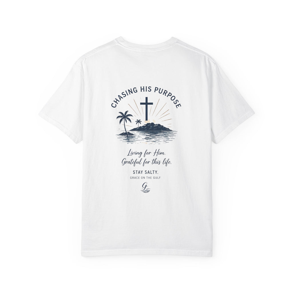 Chasing His Purpose- Grace on the Gulf-Classic White Garment-Dyed T-Shirt