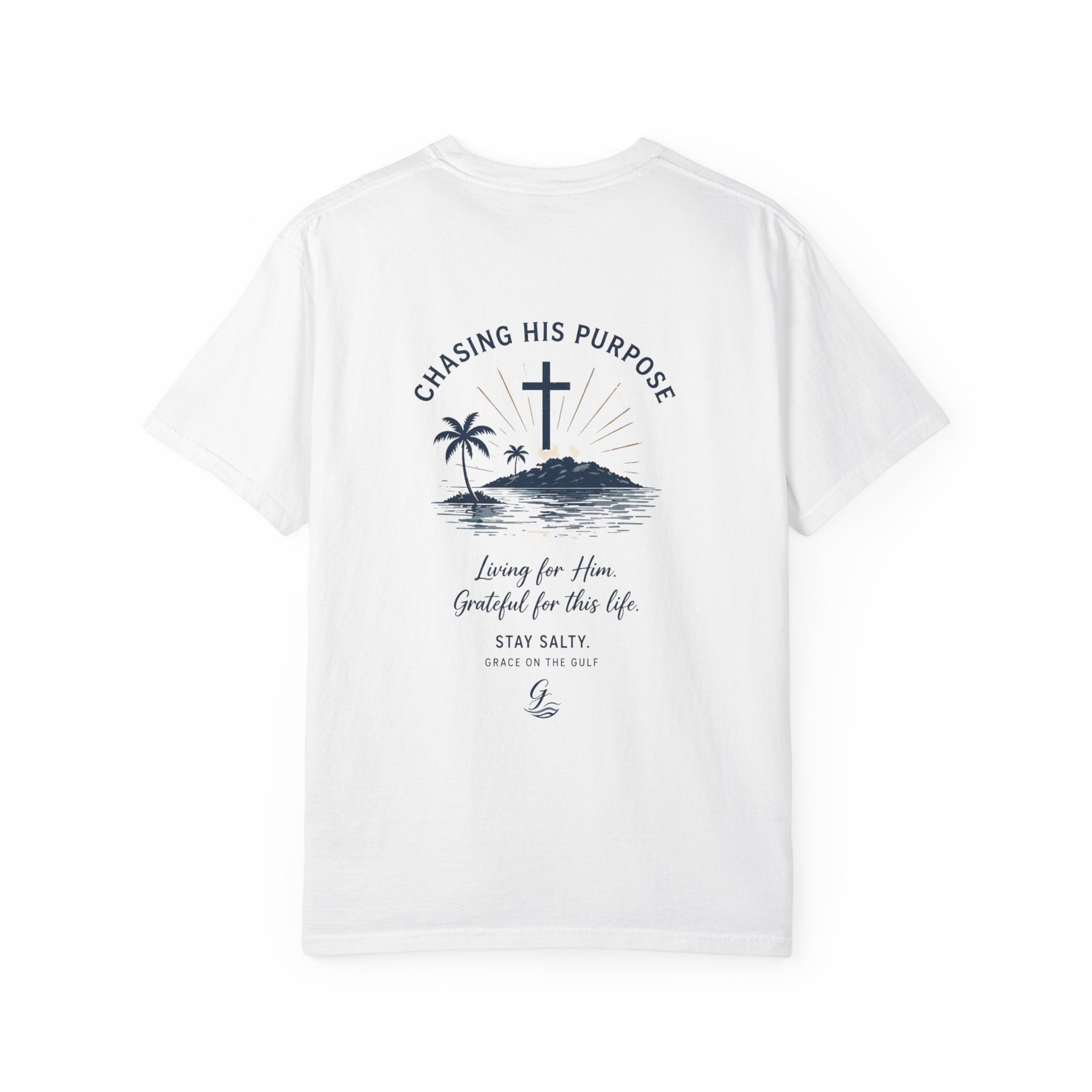 Chasing His Purpose- Grace on the Gulf-Classic White Garment-Dyed T-Shirt