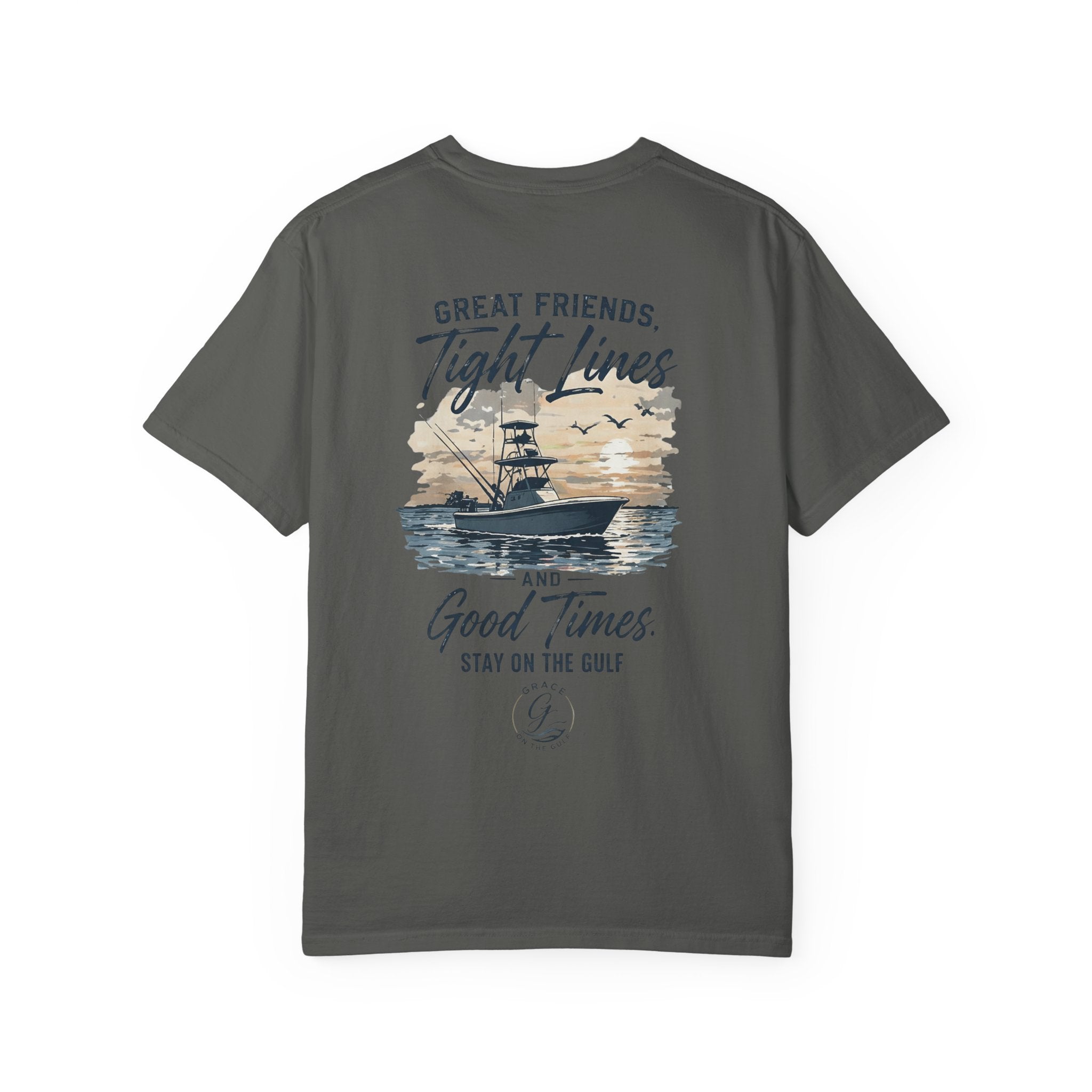 GOTG- Fishing Boat T-Shirt — "Great Friends, Tight Lines and Good Times" Coastal Shirt