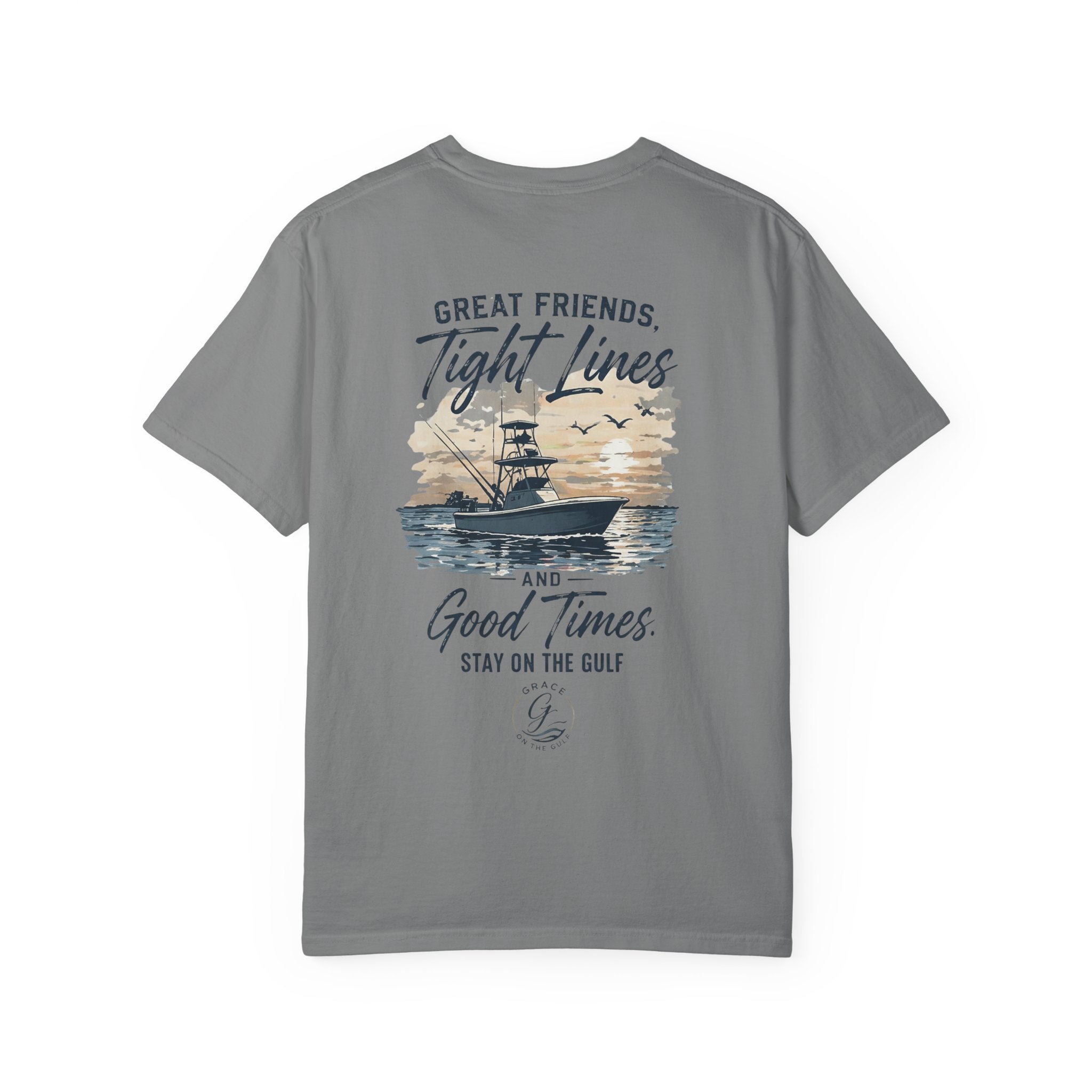 GOTG- Fishing Boat T-Shirt — "Great Friends, Tight Lines and Good Times" Coastal Shirt